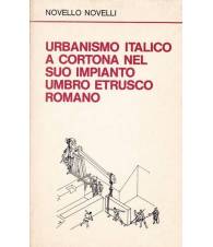 Urbanismo italico a Cortona nel suo impianto umbro etrusco romano
