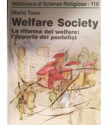 Welfare Society. La riforma del welfare: l'apporto dei pontefici.