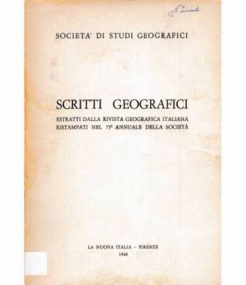Scritti geografici. Estratti dalla rivista geografica Italiana ristampati nel 75° annuale della Società