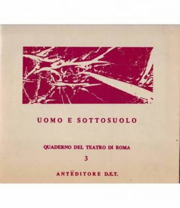 Uomo e sottosuolo. Da Dostoevskij-Cernysevskij. Vol. n° 3 dei Quaderni del Teatro di Roma, collana diretta da Franco Enriquez.
