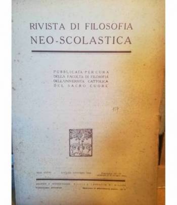 Rivista di filosofia neo-scolastica. Anno XXXVI. Luglio-Ottobre 1944. III. IV.