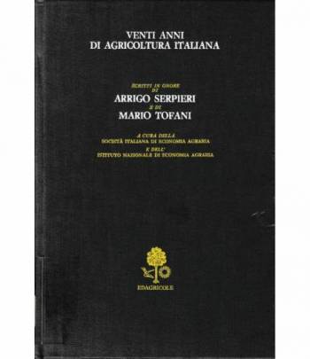 Venti anni di Agricoltura Italiana. Scritti in onore di Arrigo Serpieri e di Mario Tofani