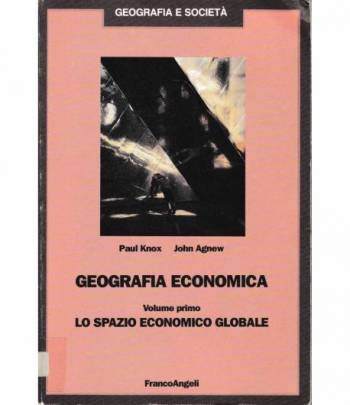 Geografia economica. Vol. 1 Lo spazio economico globale