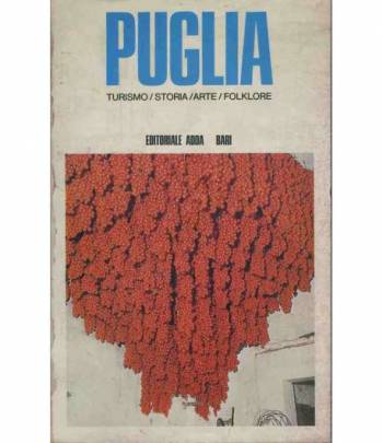 Puglia. Turismo. Storia. Arte. Folklore